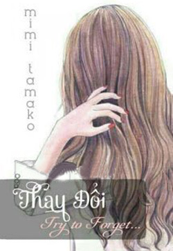 Thay Đổi: Try To Forget...